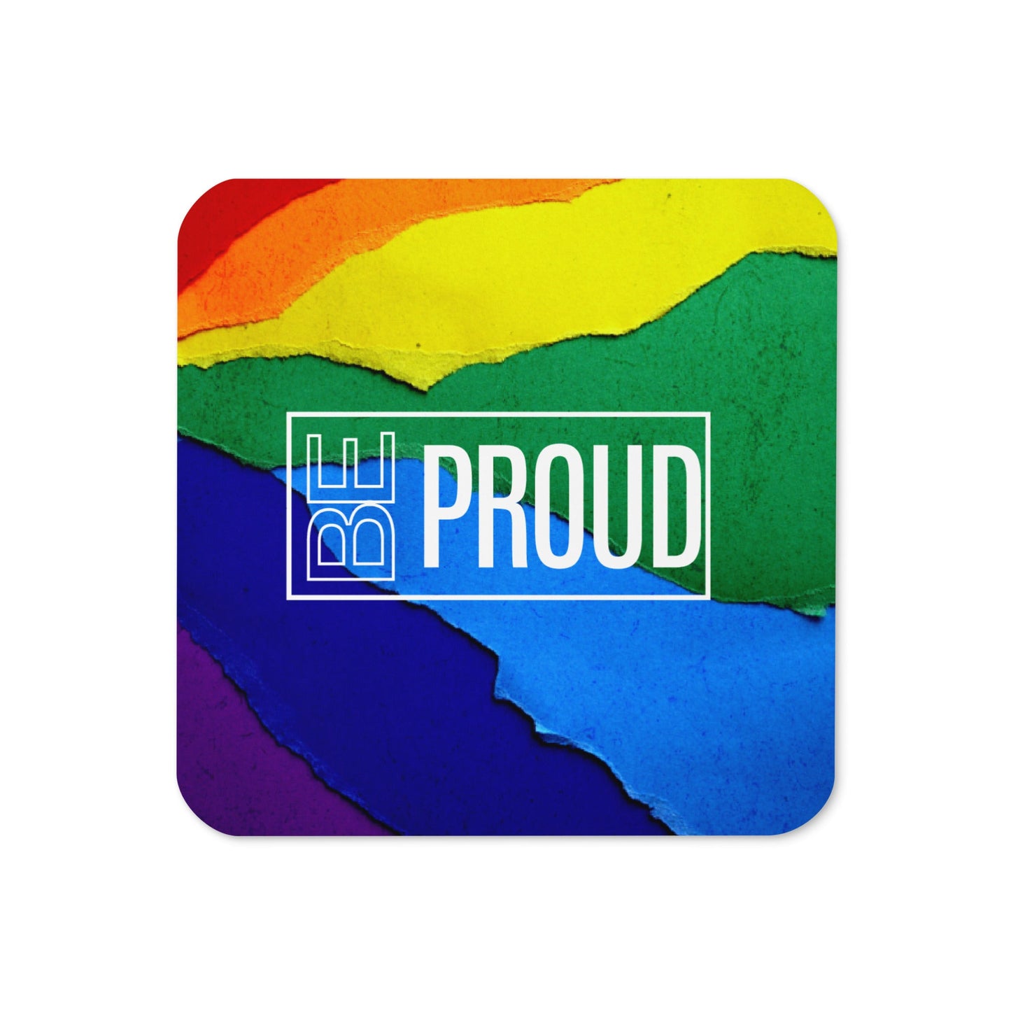 Rainbow - Be Proud - Cork-back coaster - LGBTQ+ - Premium  from T&L Kustoms - Just $5.95! Shop now at T&L Kustoms