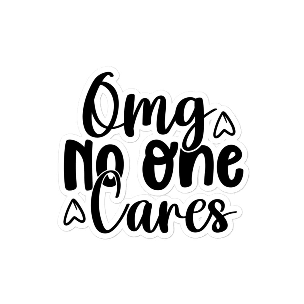 "OMG No One Cares" Sassy Sticker - Premium  from T&L Kustoms - Just $5.00! Shop now at T&L Kustoms