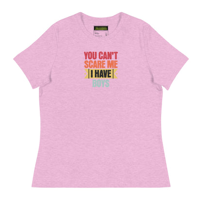 You Can't Scare Me I have Boys - Women's Relaxed T-Shirt copy - Premium  from T&L Kustoms - Just $22.74! Shop now at T&L Kustoms